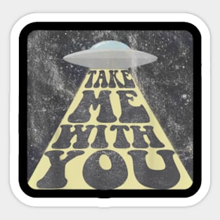 Take Me With You Alien Sticker